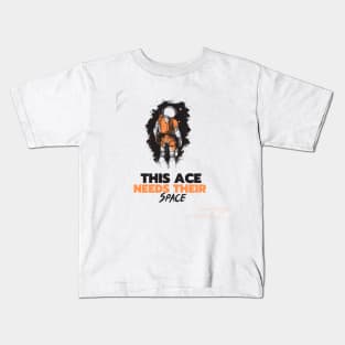 This ace need their space Kids T-Shirt